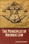 The Principles of Masonic Law - Albert Gallatin Mackey - 9781644396476