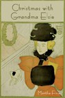 Christmas with Grandma Elsie - Martha Finley - 9781644398937