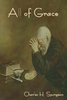 All of Grace - SPURGEON,  Charles H. - 9781644399064