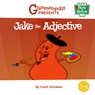 Jake the Adjective - Coert Voorhees - 9781644420133