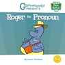 Roger the Pronoun - Coert Voorhees - 9781644420164