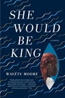 She Would Be King - Wayetu Moore - 9781644450017