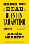 Bring Me the Head of Quentin Tarantino - Julián Herbert - 9781644451366