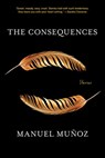 The Consequences - Manuel Muñoz - 9781644451892