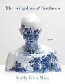 The Kingdom of Surfaces - Sally Wen Mao - 9781644452370