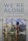 We're Alone - Edwidge Danticat - 9781644453032
