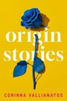Origin Stories - Corinna Vallianatos - 9781644453216