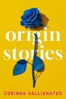 Origin Stories - Corinna Vallianatos - 9781644453223