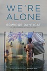We're Alone: Essays - Edwidge Danticat - 9781644453537