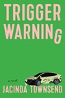 Trigger Warning - Jacinda Townsend - 9781644453544