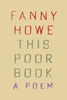 This Poor Book: A Poem - Fanny Howe - 9781644453889