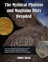 The Mythical Phaistos and Magliano Discs Decoded - Chris Hegg - 9781644460276