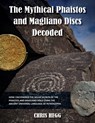 The Mythical Phaistos and Magliano Discs Decoded - Chris Hegg - 9781644460276