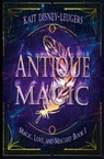Antique Magic - Kait Disney-Leugers - 9781644506707