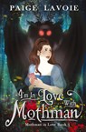 I'm in Love with Mothman - Paige Lavoie - 9781644506929