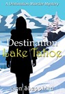 Destination Lake Tahoe - Ann Shepphird - 9781644508459