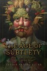 The Age of Subtlety - Javier Patino Loira - 9781644533444
