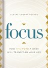 Focus: How One Word a Week Will Transform Your Life - Cleere Cherry Reaves - 9781644548172