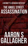The Angel Street Assassination - Aaron S Gallagher - 9781644561706