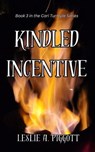 Kindled Incentive - Leslie Piggott - 9781644566251