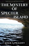 The Mystery of Specter Island - Leslie Piggott - 9781644566763