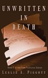 Unwritten in death - Leslie Piggott - 9781644567180