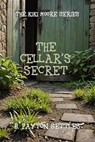 The Cellar's Secret - B. Payton-Settles - 9781644567791