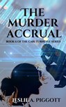 The Murder Accrual - Leslie Piggott - 9781644567906