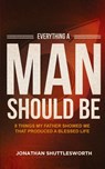 Everything a Man Should Be - Jonathan Shuttlesworth - 9781644572832