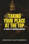 Taking Your Place at the Top - Jonathan Shuttlesworth - 9781644576588