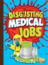 Disgusting Medical Jobs - Mary E. Bleckwehl - 9781644665503