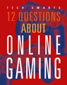 12 Questions about Online Gaming - Marysa Storm - 9781644668177