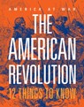 The American Revolution: 12 Things to Know - Marne Ventura - 9781644668528
