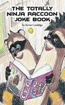 The Totally Ninja Raccoon Joke Book - Kevin Coolidge - 9781644674291