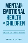 Mental and Emotional Health in Children - Kathleen A Gallagher - 9781644688250