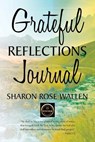 Grateful Reflections Journal - Sharon Rose Wallen - 9781644689189