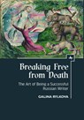 Breaking Free from Death - Galina Rylkova - 9781644692660