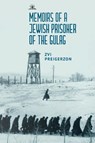 Memoirs of a Jewish Prisoner of the Gulag - Zvi Preigerzon - 9781644699041