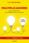 Multiplicadores: Cómo Potenciar la Inteligencia de Tu Equipo - Liz Wiseman - 9781644730379