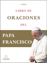 SPA-LIBRO DE ORACIONES DEL PAP - Papa Francisco - 9781644731420