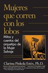 Estés, C: Mujeres Que Corren Con los Lobos - Clarissa Pinkola Estés - 9781644735794