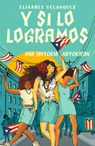 Y Si Lo Logramos. Una Historia Nuyorican / When We Make It - Elisabet Velasquez - 9781644736043