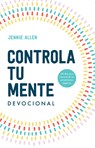 Controla Tu Mente. Devocional / Stop the Spiral. Devotional - Jennie Allen - 9781644739204