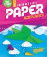 Beginner Level Paper Airplanes - Jennifer Sanderson - 9781644875537