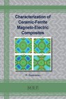 Characterization of Ceramic-Ferrite Magneto-Electric Composites - R. Saravanan - 9781644902189