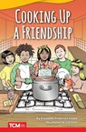 Cooking Up a Friendship - Elizabeth Anderson Lopez - 9781644913291