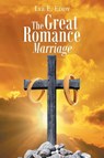 The Great Romance Marriage - Lee E Eddy - 9781644927229