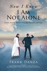 Now I Know I Am Not Alone - Frank Danza - 9781644929650
