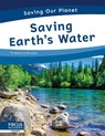 Saving Our Planet: Saving Earth's Water - Brienna Rossiter - 9781644938706