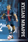 Star Athletes: Kylian Mbappe, World Soccer Sensation - Todd Kortemeier - 9781644940976